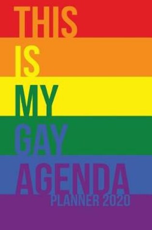 Cover of This Is My Gay Agenda Planner 2020