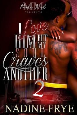 Book cover for I Love Him But My Soul Craves Another 2