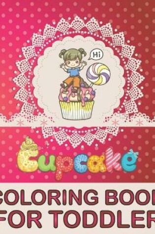 Cover of Cupcake Coloring Book For Toddler