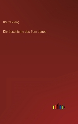 Book cover for Die Geschichte des Tom Jones