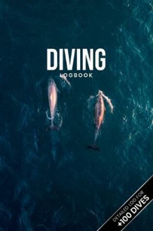 Cover of Scuba Diving Log Book Dive Diver Jourgnal Notebook Diary - Dolphin Couple