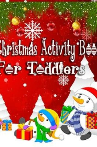 Cover of Christmas Activity Book For Toddlers
