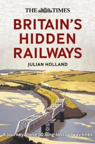 Cover of The Times Britain's Hidden Railways