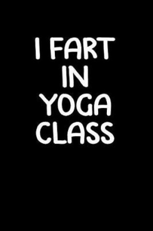 Cover of I Fart in Yoga Class