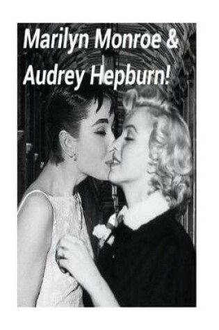 Cover of Marilyn Monroe & Audrey Hepburn!