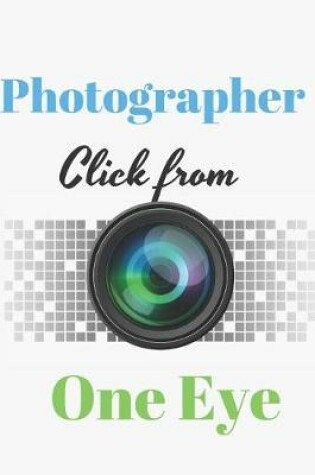 Cover of Photographer Click From One Eye