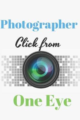 Book cover for Photographer Click From One Eye