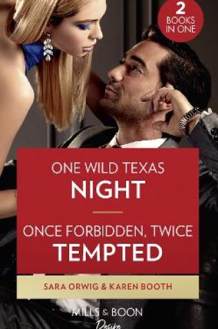 Cover of One Wild Texas Night / Once Forbidden, Twice Tempted