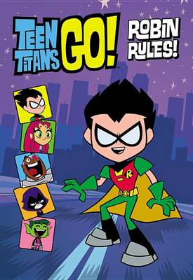 Book cover for Teen Titans Go! (Tm): Robin Rules!