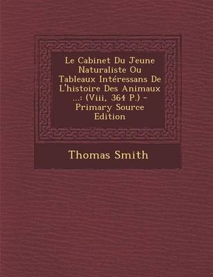 Book cover for Le Cabinet Du Jeune Naturaliste Ou Tableaux Interessans de L'Histoire Des Animaux ...