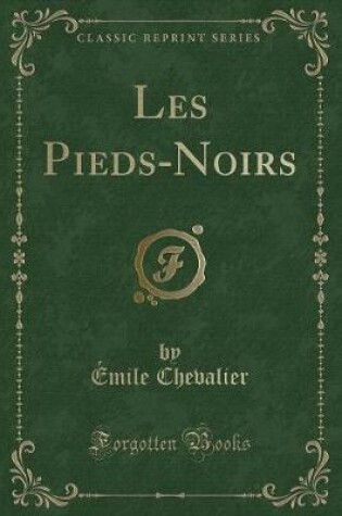 Cover of Les Pieds-Noirs (Classic Reprint)