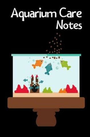 Cover of Aquarium Care Notes