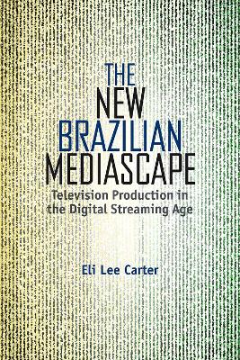 Cover of The New Brazilian Mediascape