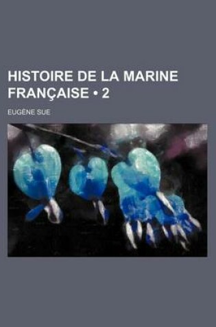 Cover of Histoire de La Marine Francaise (2 )