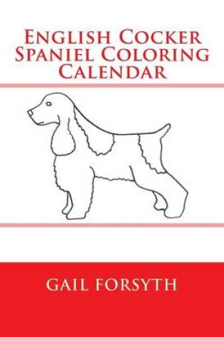 Cover of English Cocker Spaniel Coloring Calendar