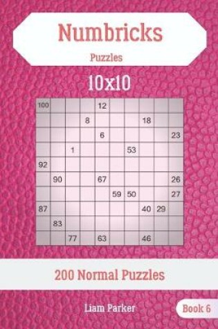 Cover of Numbricks Puzzles - 200 Normal Puzzles 10x10 Book 6