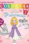 Book cover for Mi primer libro para colorear - princesas 2