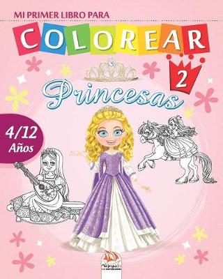 Book cover for Mi primer libro para colorear - princesas 2