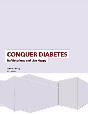Book cover for Conquer Diabetes: be Victorious and Live Happy