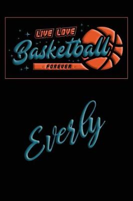 Book cover for Live Love Basketball Forever Everly