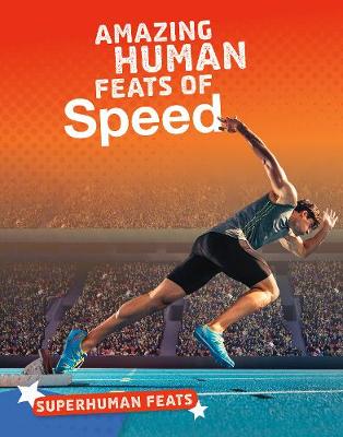 Cover of Amazing Human Feats of Speed