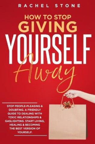 Cover of How To Stop Giving Yourself Away