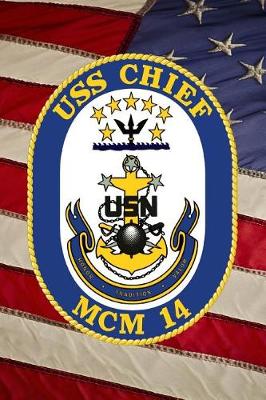 Book cover for US Navy Mine Countermeasures Ship USS Chief (MCM 14) Crest Badge Journal