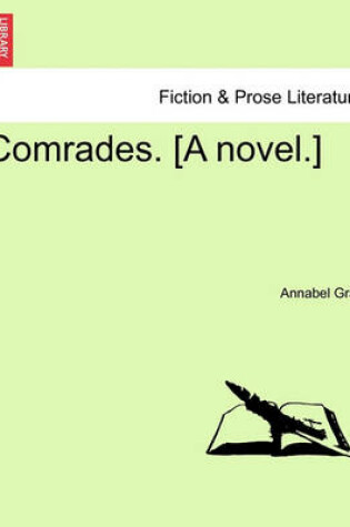 Cover of Comrades. [A Novel.]