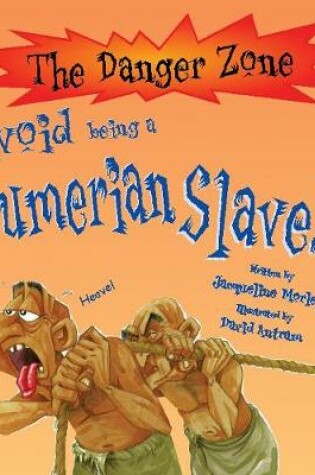 Cover of Avoid Being A Sumerian Slave!
