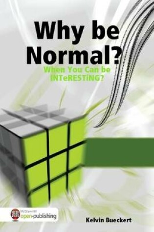 Cover of Why be Normal When You Can be Interesting?