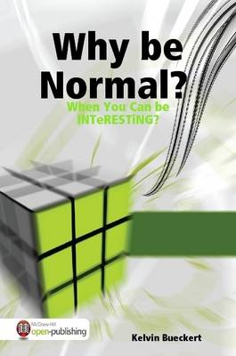 Book cover for Why be Normal When You Can be Interesting?