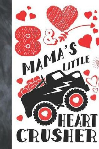 Cover of 8 & Mama's Little Heart Crusher