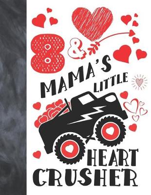 Book cover for 8 & Mama's Little Heart Crusher