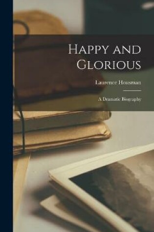 Cover of Happy and Glorious