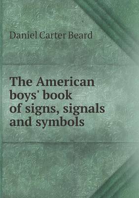 Book cover for The American Boys' Book of Signs, Signals and Symbols