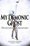 Book cover for My Demonic Ghost #3