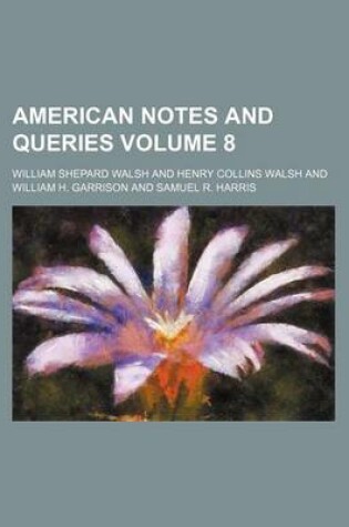 Cover of American Notes and Queries Volume 8