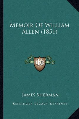 Book cover for Memoir of William Allen (1851) Memoir of William Allen (1851)