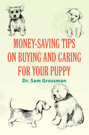 Cover of Money-Saving Tips on Buying and Caring for Your Puppy