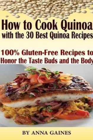 Cover of How to Cook Quinoa with the 30 Best Quinoa Recipes in 2019