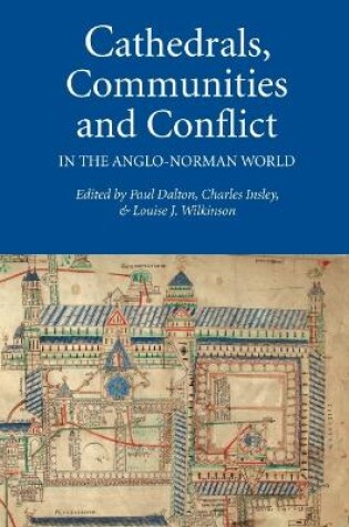 Cover of Cathedrals, Communities and Conflict in the Anglo-Norman World