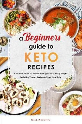 Cover of A Beginners Guide to Keto Diet Recipes