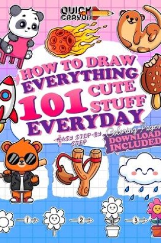 Cover of How To Draw Everything 101 Cute Stuff Everyday