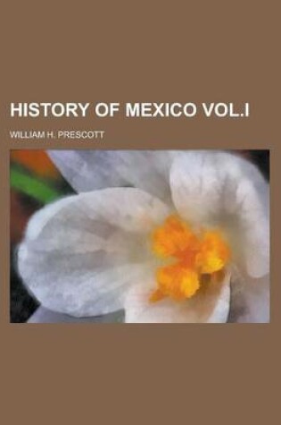 Cover of History of Mexico Vol.I