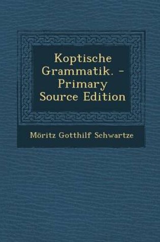 Cover of Koptische Grammatik. - Primary Source Edition