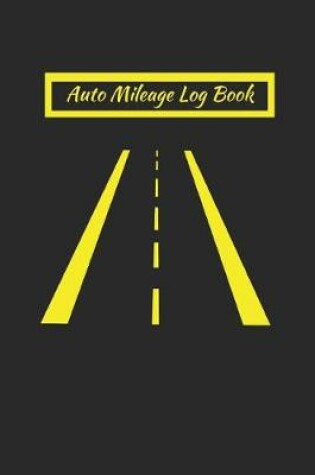 Cover of Auto Mileage Log Book