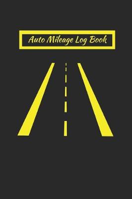 Book cover for Auto Mileage Log Book