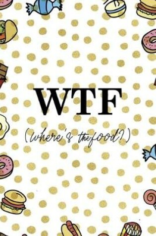 Cover of WTF (Where´s the food?)