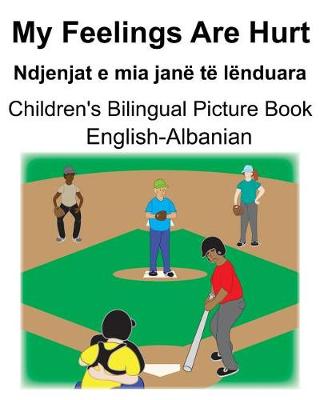 Book cover for English-Albanian My Feelings Are Hurt/Ndjenjat e mia janë të lënduara Children's Bilingual Picture Book