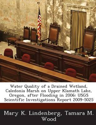 Book cover for Water Quality of a Drained Wetland, Caledonia Marsh on Upper Klamath Lake, Oregon, After Flooding in 2006